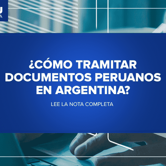 ¿Cómo tramitar documentos peruanos en Argentina?