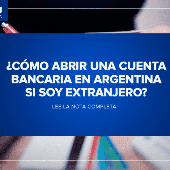 ¿Cómo abrir una cuenta bancaria en Argentina si soy extranjero?